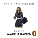 How to Make it Happen : Turning Failure into Success - eAudiobook