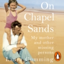 On Chapel Sands : My mother and other missing persons - eAudiobook