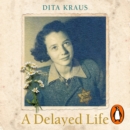 A Delayed Life : The true story of the Librarian of Auschwitz - eAudiobook