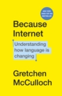 Because Internet : Understanding how language is changing - eBook