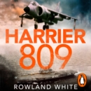 Harrier 809 : Britain’s Legendary Jump Jet and the Untold Story of the Falklands War - eAudiobook