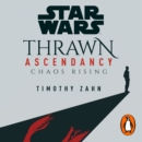 Star Wars: Thrawn Ascendancy: Chaos Rising : (Book 1) - eAudiobook