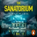 The Sanatorium : The spine-tingling #1 Sunday Times bestseller and Reese Witherspoon Book Club Pick - eAudiobook