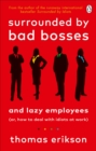 Surrounded by Bad Bosses and Lazy Employees : or, How to Deal with Idiots at Work - eBook