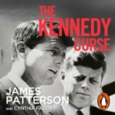 The Kennedy Curse : The shocking true story of America's most famous family - eAudiobook