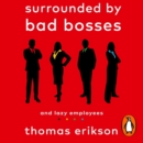 Surrounded by Bad Bosses and Lazy Employees : or, How to Deal with Idiots at Work - eAudiobook