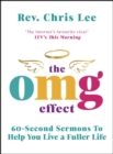 The OMG Effect : 60-Second Sermons to Live a Fuller Life - eBook