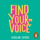 Find Your Voice : The Secret to Talking with Confidence in Any Situation - eAudiobook