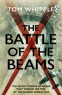 The Battle of the Beams : The secret science of radar that turned the tide of the Second World War - eBook