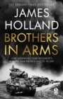 Brothers in Arms : One Legendary Tank Regiment's Bloody War from D-Day to VE-Day - eBook