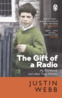 The Gift of a Radio : My Childhood and other Train Wrecks - eBook