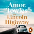 The Lincoln Highway : A New York Times Number One Bestseller - eAudiobook