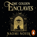 The Golden Enclaves : The triumphant conclusion to the Sunday Times bestselling dark academia fantasy trilogy - eAudiobook