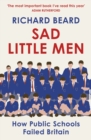 Sad Little Men : The number #1 bestseller about the world that shaped Boris Johnson - eBook