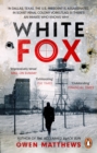 White Fox : The acclaimed, chillingly authentic Cold War thriller - eBook