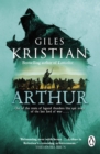 Arthur : Out of the mists of myth and legend thunders the ultimate Arthurian tale from the Sunday Times bestselling author of Lancelot - eBook