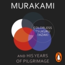 Colorless Tsukuru Tazaki and His Years of Pilgrimage - eAudiobook