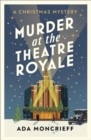 Murder at the Theatre Royale : The perfect murder mystery - eBook