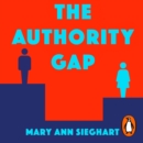 The Authority Gap : Why women are still taken less seriously than men, and what we can do about it - eAudiobook