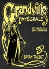 Grandville L'Int grale : The Complete Grandville Series, with an introduction by Ian Rankin - eBook