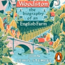 Woodston : The Biography of An English Farm - The Sunday Times Bestseller - eAudiobook