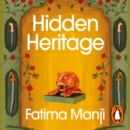 Hidden Heritage : Rediscovering Britain's Lost Love of the Orient - eAudiobook
