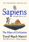 Sapiens A Graphic History, Volume 2 : The Pillars of Civilization - eBook