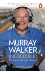 Murray Walker: Incredible! : A Tribute to a Formula 1 Legend - eBook