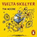 Vuelta Skelter : Riding the Remarkable 1941 Tour of Spain - eAudiobook