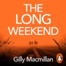 The Long Weekend : ‘By the time you read this, I’ll have killed one of your husbands’ - eAudiobook