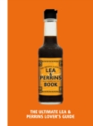 The Lea & Perrins Worcestershire Sauce Book : The Ultimate Worcester Sauce Lover’s Guide - eBook