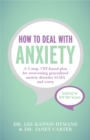 How to Deal with Anxiety : A 5-step, CBT-based plan for overcoming generalized anxiety disorder (GAD) and worry - Book