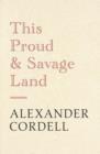 This Proud and Savage Land - eBook