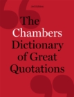 The Chambers Dictionary of Great Quotations : 3rd Edition - Book