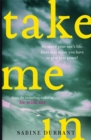 Take Me In : the twisty, unputdownable thriller from the bestselling author of Lie With Me - Book