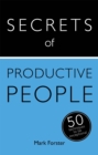 Secrets of Productive People : 50 Techniques To Get Things Done - Book