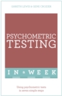 Psychometric Testing In A Week : Using Psychometric Tests In Seven Simple Steps - Book