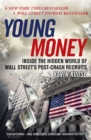 Young Money : Inside the Hidden World of Wall Street's Post-Crash Recruits - Book