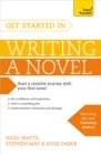 Get Started in Writing a Novel : How to write your first novel and create fantastic characters, dialogues and plot - Book