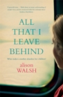 All That I Leave Behind : A powerful, heart-breaking story of family secrets - Book