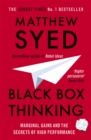 Black Box Thinking : Marginal Gains and the Secrets of High Performance - Book