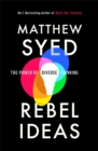 Rebel Ideas : The Power of Diverse Thinking - Book