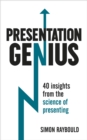 Presentation Genius : 40 Insights From the Science of Presenting - eBook