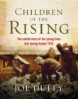 Children of the Rising : The untold story of the young lives lost during Easter 1916 - eBook