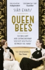 Queen Bees : Six Brilliant and Extraordinary Society Hostesses Between the Wars   A Spectacle of Celebrity, Talent, and Burning Ambition - eBook