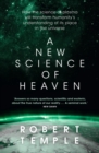 A New Science of Heaven : How the new science of plasma physics is shedding light on spiritual experience - Book