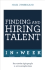 Finding & Hiring Talent In A Week : Talent Search, Recruitment And Retention In Seven Simple Steps - Book