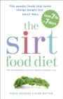 The Sirtfood Diet : THE ORIGINAL AND OFFICIAL SIRTFOOD DIET THAT'S TAKEN THE CELEBRITY WORLD BY STORM - Book