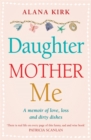 Daughter, Mother, Me : How to survive when the people in your life need you most - Book