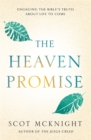 The Heaven Promise : What the Bible Says about the Life to Come - Book